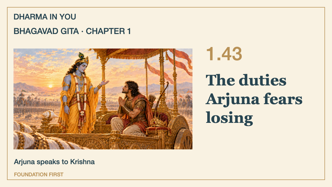 Bhagavad Gita 1.43: The duties Arjuna fears losing