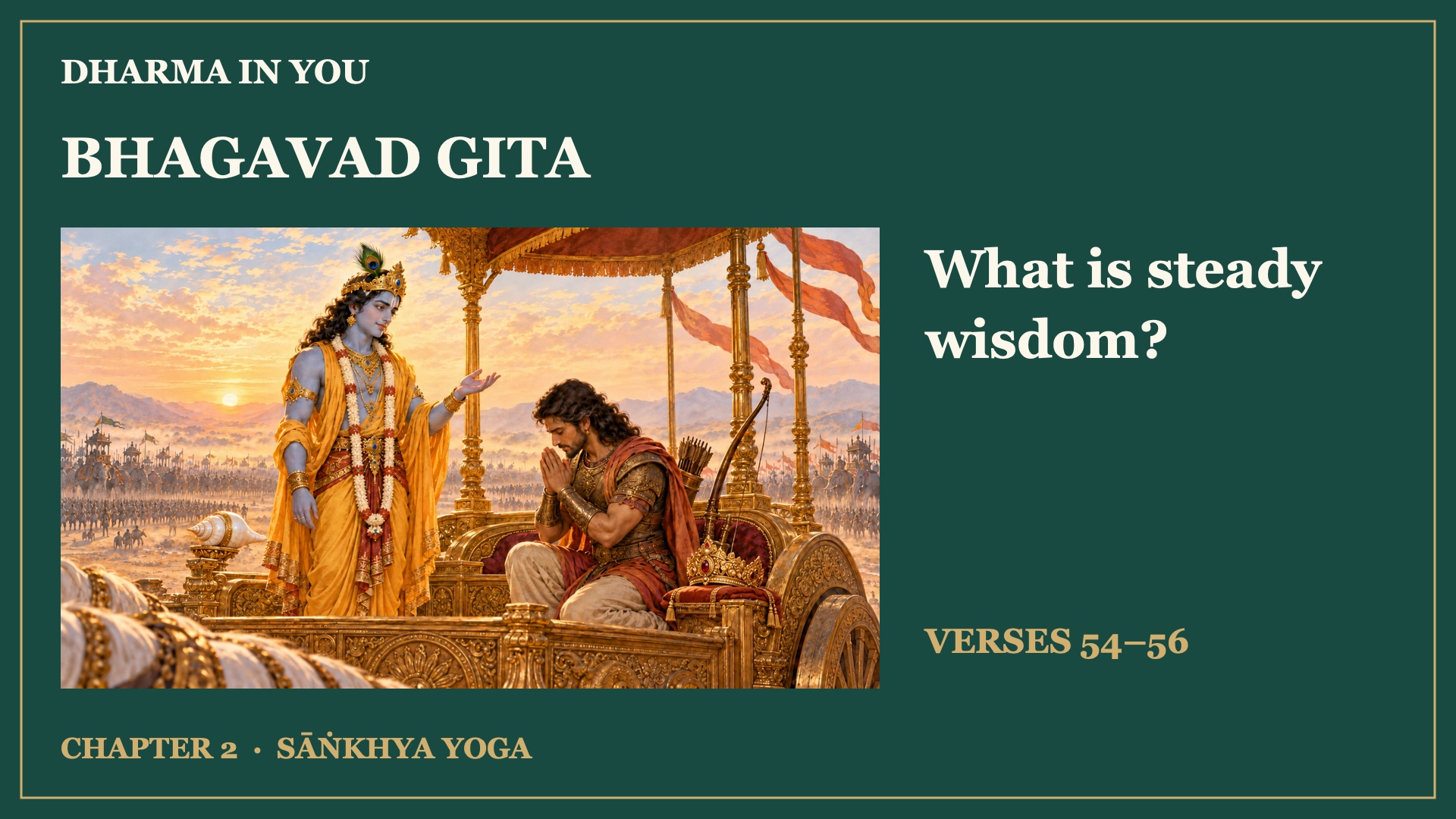 Chapter 2, verses 54–56: What does steady wisdom look like?