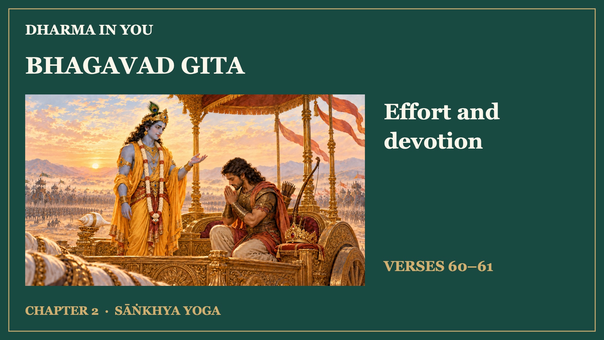 Chapter 2, verses 60–61: Effort, restraint and devotion
